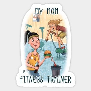 My Mom is a Fitness Trainer Sticker